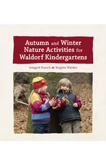 Autumn and Winter Nature Activities for Waldorf Kindergartens