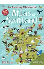 An Amazing Illustrated Atlas of Scotland