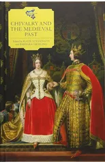 Chivalry and the Medieval Past