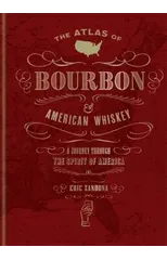 The Atlas of Bourbon and American Whiskey