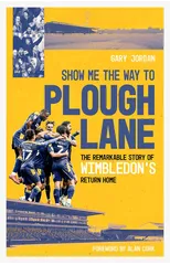 Show Me the Way to Plough Lane