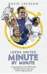 Leeds United Minute By Minute