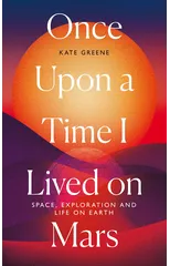 Once Upon a Time I Lived on Mars