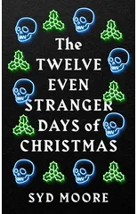 The Twelve Even Stranger Days of Christmas