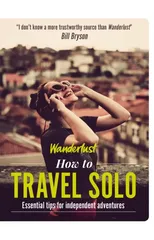Wanderlust - How to Travel Solo