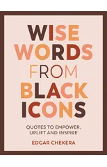 Wise Words from Black Icons