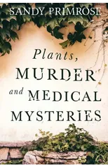 Plants, Murder and Medical Mysteries