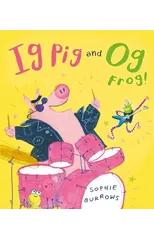 Ig Pig and Og Frog!