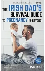 The Irish Dad's Survival Guide to Pregnancy [& Beyond]