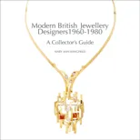 Modern British Jewellery Designers 1960-1980
