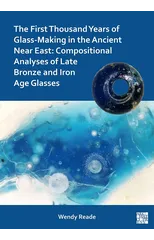 The First Thousand Years of Glass-Making in the Ancient Near East