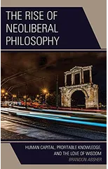 The Rise of Neoliberal Philosophy