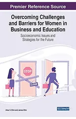 Overcoming Challenges and Barriers for Women in Business and Education