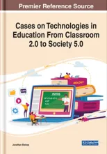 Cases on Technologies in Education From Classroom 2.0 to Society 5.0