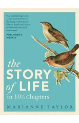 The Story of Life in 10½ Chapters