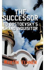 The Successor to Dostoevsky's Grand Inquisitor