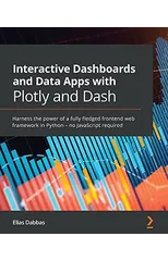 Interactive Dashboards and Data Apps with Plotly and Dash