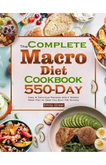 The Complete Macro Diet Cookbook