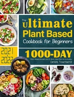The Ultimate Plant Based Cookbook for Beginners