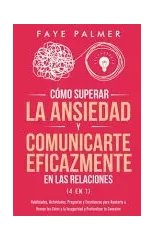 Como Superar la Ansiedad y Comunicarte Eficazmente en las Relaciones 4 en 1