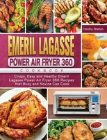 Emeril Lagasse Power Air Fryer 360 Cookbook