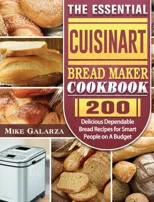 The Essential Cuisinart Bread Maker Cookbook