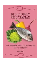 Deliciously Pescatarian