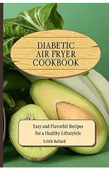 Diabetic Air Fryer Cookbook