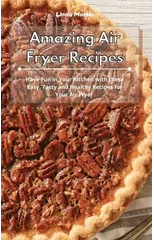 Amazing Air Fryer Recipes