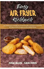 Easy Air Fryer Kochbuch