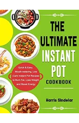 The Ultimate Instant Pot Cookbook