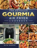 The Detailed Gourmia Air Fryer Cookbook