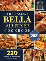 The Easiest Bella Air Fryer Cookbook 2021