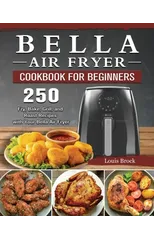 Bella Air Fryer Cookbook for Beginners