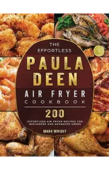The Effortless Paula Deen Air Fryer Cookbook