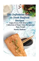 The Definitive Guide to Dash Seafood Recipes