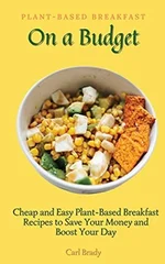 Plant-Based Breakfast on a Budget
