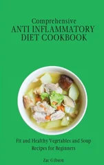 Comprehensive Anti Inflammatory Diet Cookbook