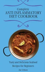 Complete Anti Inflammatory Diet Cookbook