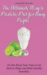 The Ultimate Way to Diabetic Diet for Busy People