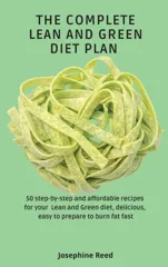 The Complete Lean and Green Diet Plan