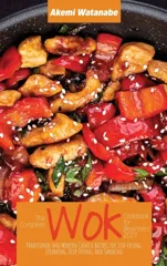 The Complete Wok Cookbook for Beginners 2021