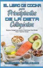 El Libro De Cocina Para Principiantes De La Dieta Cetogenica