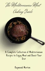 The Mediterranean Meat Cooking Guide