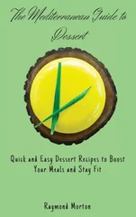 The Mediterranean Guide to Dessert