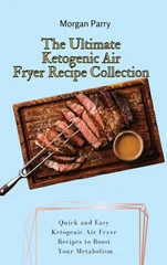 The Ultimate Ketogenic Air Fryer Recipe Collection