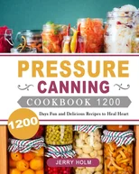 Pressure Canning Cookbook 1200