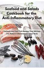 Seafood and Salads Cookbook for the Anti-Inflammatory Diet