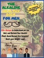 The Alkaline Healthy Diet for Men