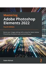 Mastering Adobe Photoshop Elements 2022